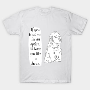 If You Treat Me T-Shirt